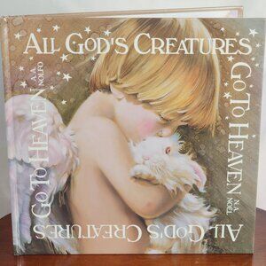 All God's Creatures Go To Heaven Original Short Story by Amy Nolfo-Wheeler Book